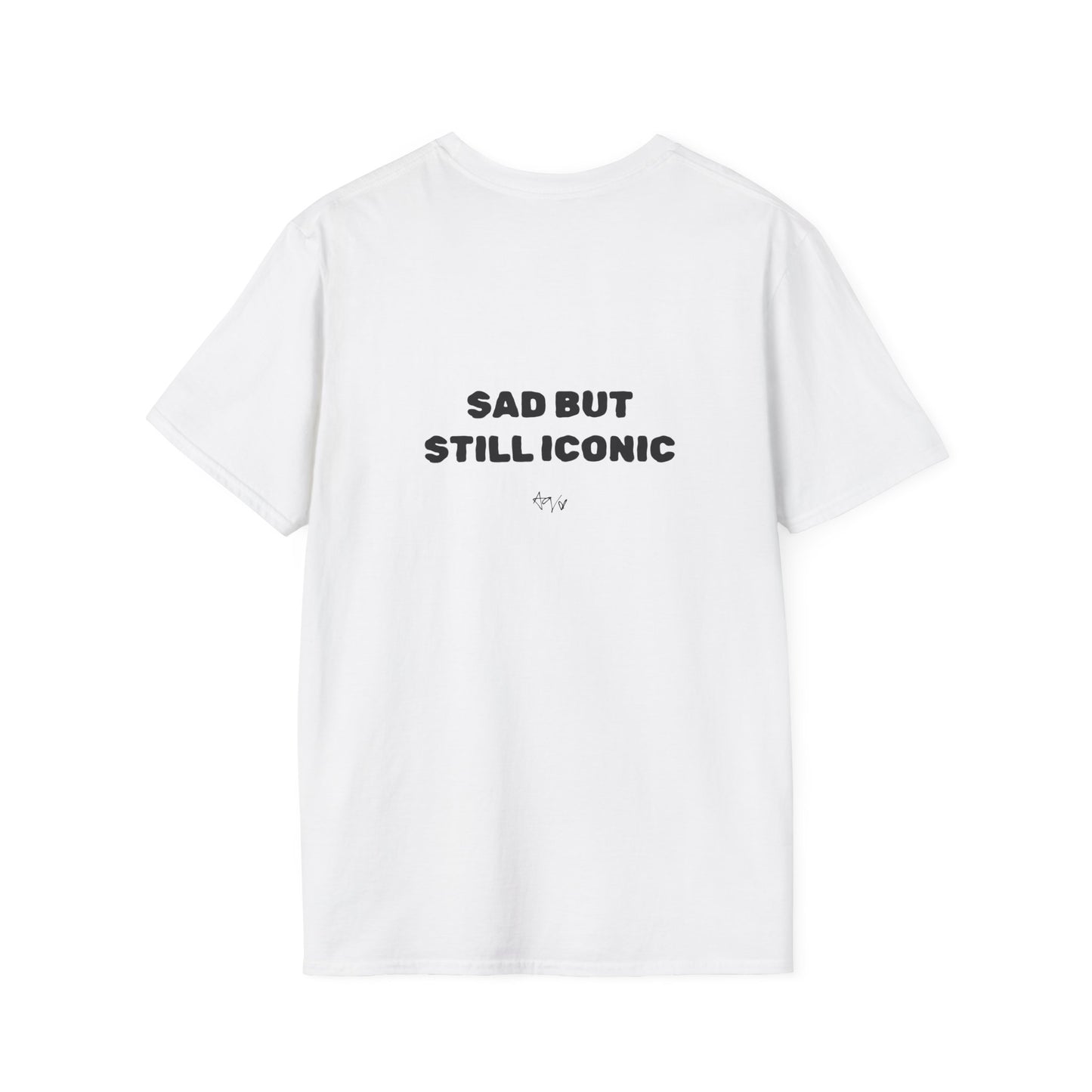 White t-shirt with 'SAD BUT STILL ICONIC' text on a white background